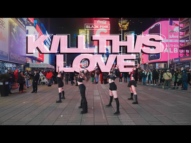 [KPOP IN PUBLIC NYC | TIMES SQUARE] BLACKPINK - 'Kill This Love' Dance Cover by OFFBRND