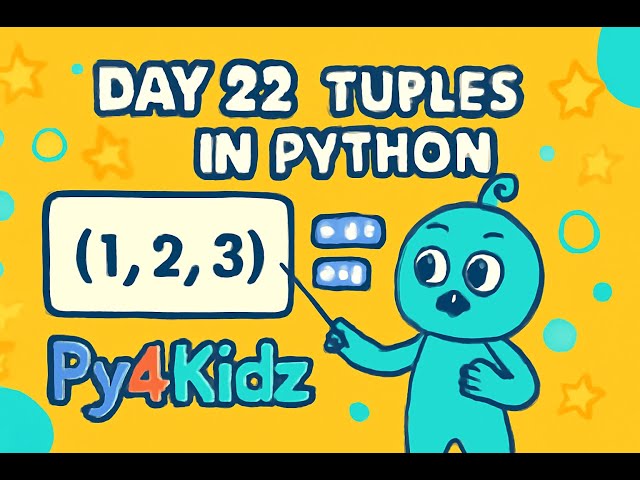 DAY - 22 What is Tuple in Python || Python With Py4kidz | Hindi Programing