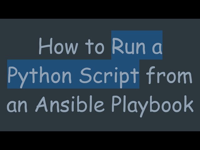 How to Run a Python Script from an Ansible Playbook