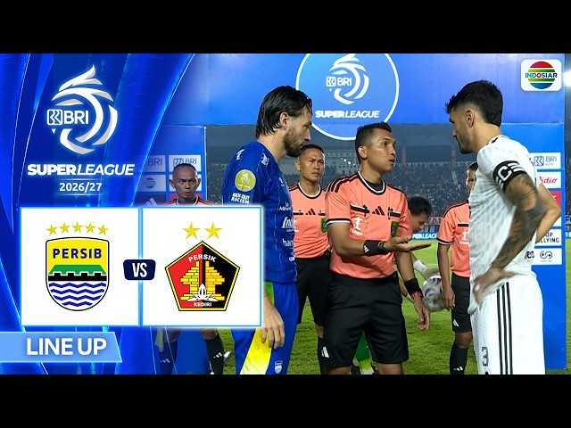 PERSIB VS PERSIK Kediri -  Line Up & Kick Off | BRI Super League 2026/27