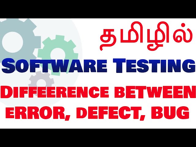 Software Testing in Tamil - Difference between Error, Defect, Bug