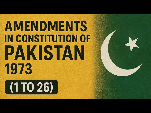 Amendments in Constitution of Pakistan 1973 (1 to 26) | PACE GK ACADEMY