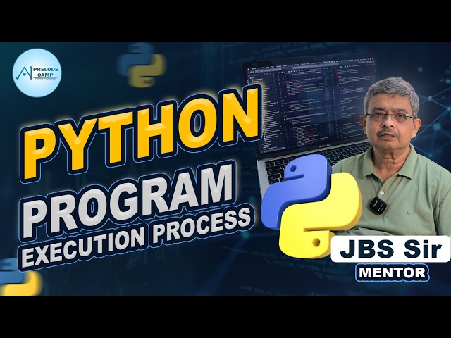 Python Program Execution Process | Python to the Point🎯 @PreludeCamp