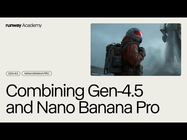 Creating Cinematic Universes with Gen-4.5 + Nano Banana Pro | Runway Academy