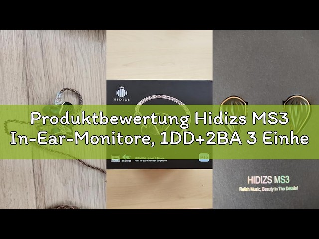 Produktbewertung Hidizs MS3 In-Ear-Monitore, 1DD+2BA 3 Einheiten HiFi In Ear Kopfhörer, 10,2mm Dynam
