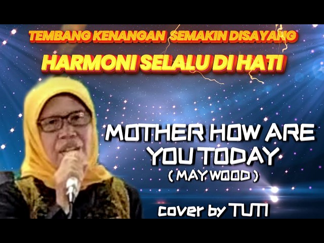 MOTHER HOW ARE YOU TODAY ( MAY WOOD ) Cover by TUTI