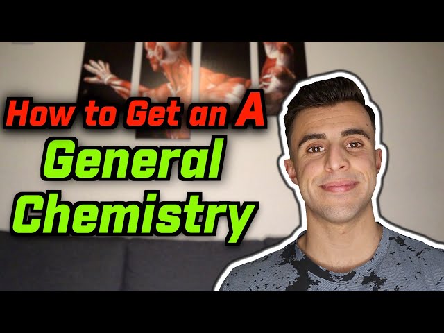 HOW TO GET AN A IN GENERAL CHEMISTRY | STUDY TIPS YOU MUST KNOW!