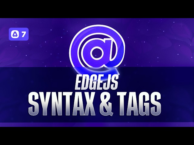 #9 | EdgeJS View & Tag Syntax - AdonisJS 7