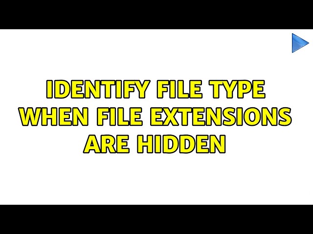 Identify File Type When File Extensions Are Hidden (2 Solutions!!)