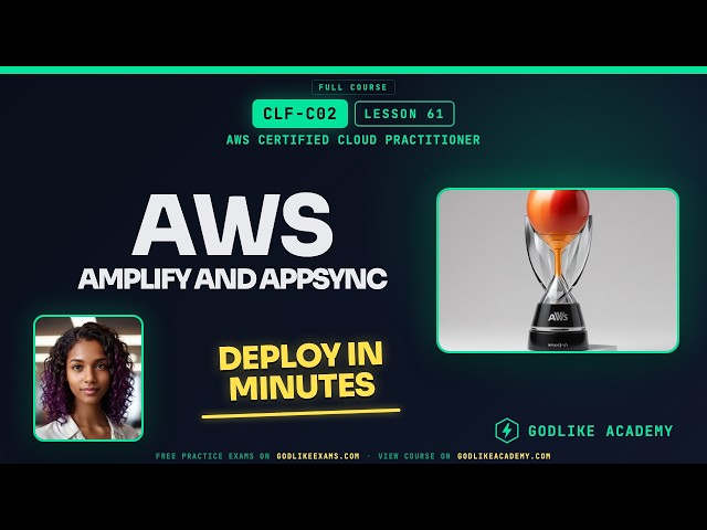 CLF-C02 AWS Certified Cloud Practitioner · Lesson 61: Build Serverless Web Apps with Amplify