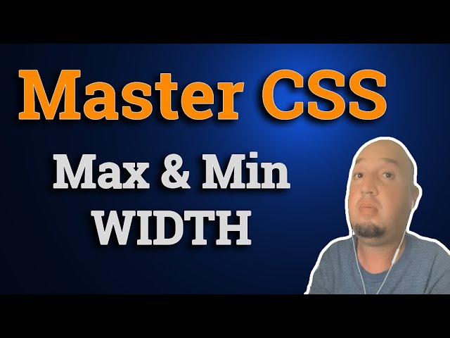 How to use Width, Max Width and Min Width in CSS