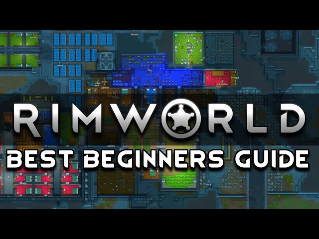 Best Beginners Guide to RimWorld (4,000 Hours Played)