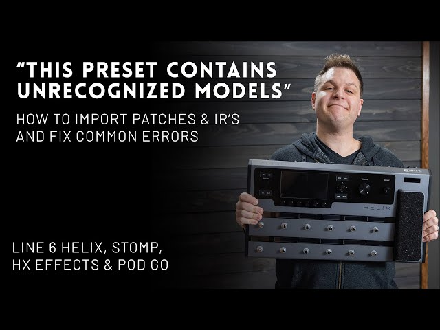 How to import Line 6 Helix Patches and IR's // Trouble-shooting common errors (Helix, Stomp, Pod Go)