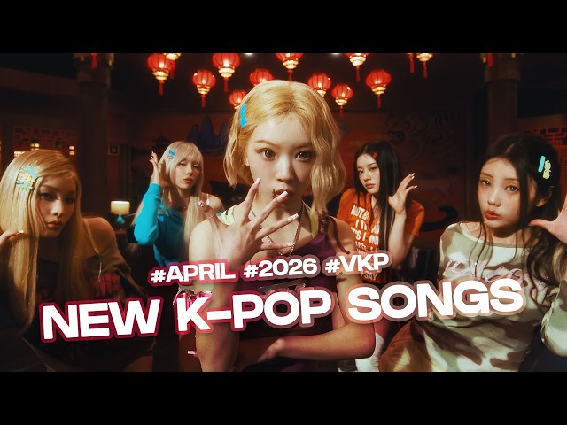 NEW K-POP SONGS 🌸 APRIL 2026 PLAYLIST [4K/MV] Girl Group Comebacks