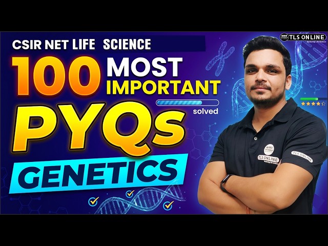 𝐂𝐒𝐈𝐑 𝐍𝐄𝐓 𝐋𝐢𝐟𝐞 𝐒𝐜𝐢𝐞𝐧𝐜𝐞: 𝟏𝟎𝟎 𝐌𝐨𝐬𝐭 𝐈𝐦𝐩𝐨𝐫𝐭𝐚𝐧𝐭 𝐆𝐞𝐧𝐞𝐭𝐢𝐜𝐬 𝐏𝐘𝐐𝐬 𝐒𝐨𝐥𝐯𝐞𝐝!