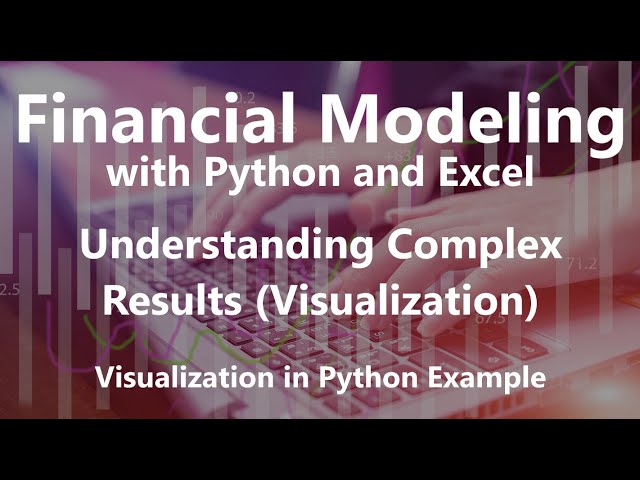 Visualization in Python Example - Understanding Complex Results