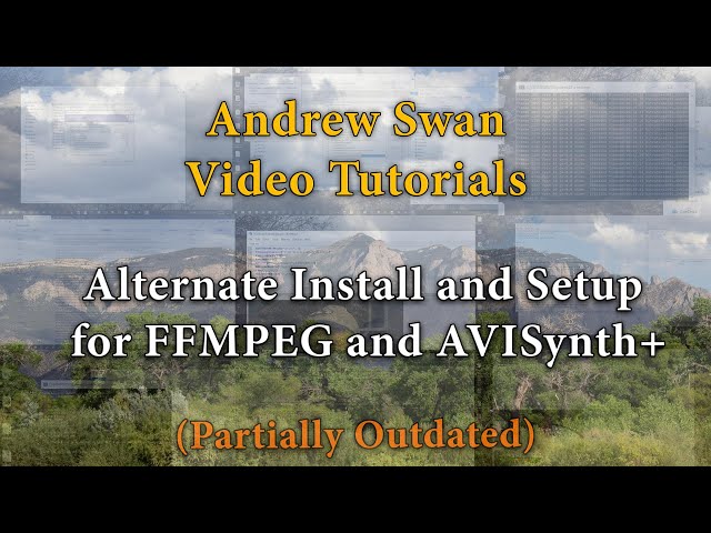 Partially outdated - Alternate Install and Setup for FFMPEG and AVISynth+