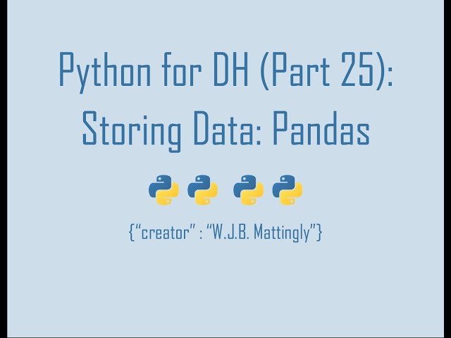 Python for Digital Humanities (25: Storing Data - Pandas)