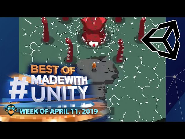 BEST OF MADE WITH UNITY #14 - Week of April 11, 2019