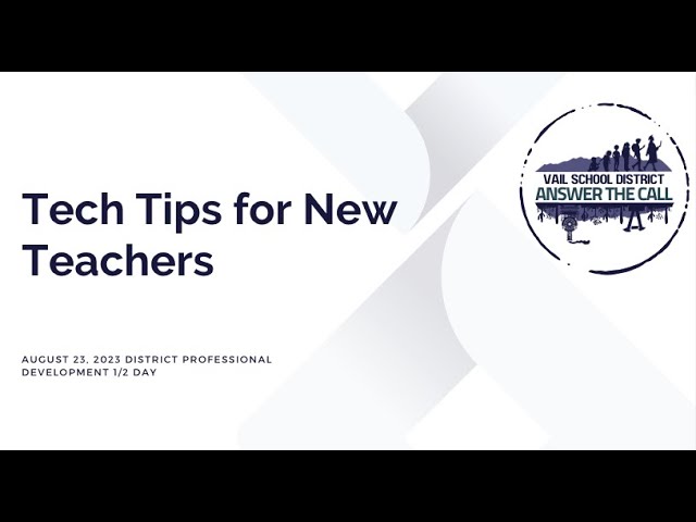 Tech Tips for New Teachers (2023-2024)