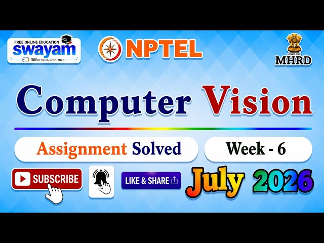 Computer Vision Week 6 Assignment Solutions#NPTELASSIGNMENTS#July2026#Week6#ComputerVision#2026PYQ