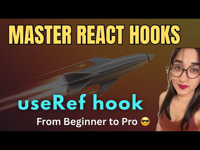 Master useRef Hook in React | useRef Hook in React from Basic to Advance | useRef Hook in React
