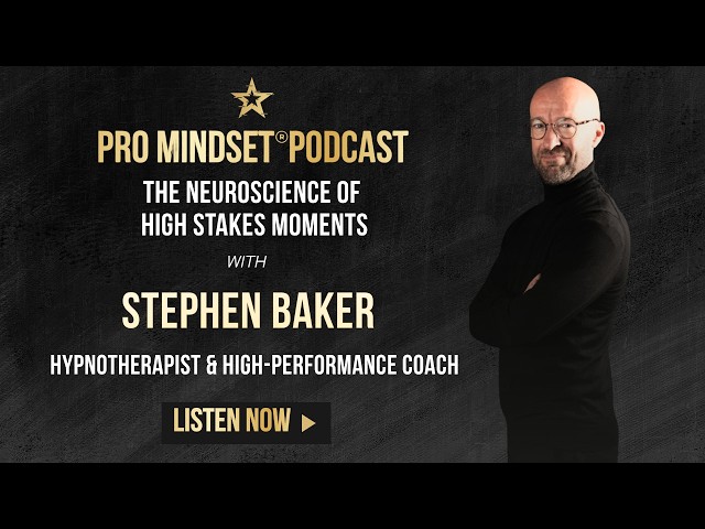 The Neuroscience of High Stakes Moments with Stephen Baker