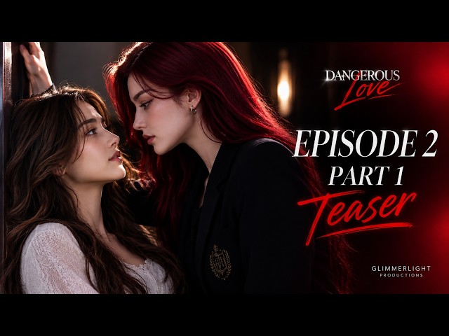 DANGEROUS LOVE EPISODE 2 PART 1 ❤️‍🔥 Official Teaser | GL Series | Aug 26 & 29