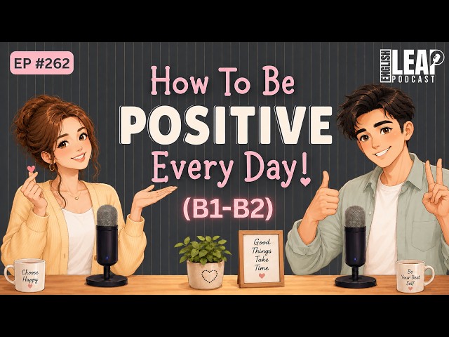 English Podcast for Learning English Conversation | How To Stay Positive Every Day | Speak English