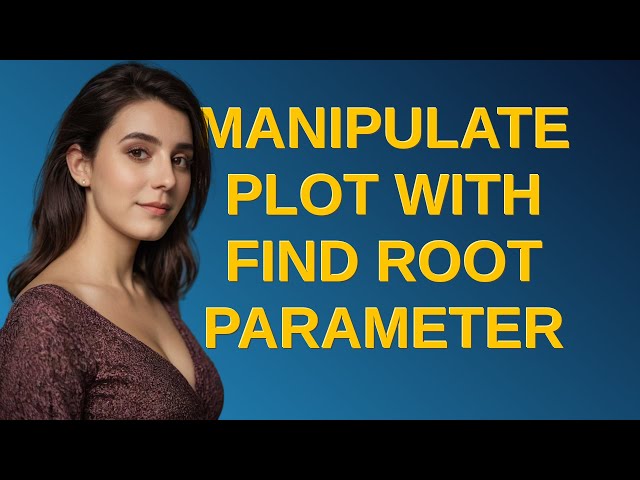 Mathematica: Manipulate Plot with Find Root Parameter