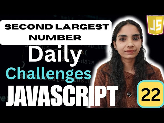 Javascript Mastery Code Challenge/ Find Second Largest Number From Array