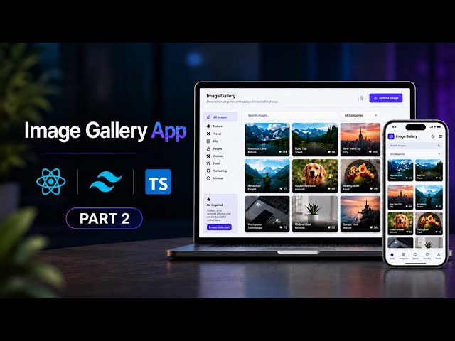 Build a Modern Image Gallery App with React, TypeScript & Tailwind CSS | Part 2