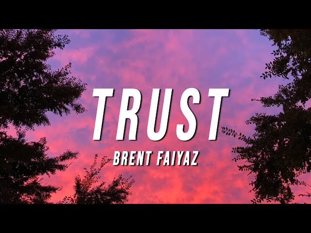 Brent Faiyaz - Trust (Lyrics)