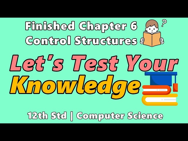 12th Std TN State Board Computer Science Chapter 6 Control Structures MCQ | Self Test