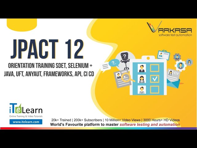 JPACT 12, Orientation Training  SDET, Selenium + Java, UFT, AnyAUT, Frameworks, API, CI CD