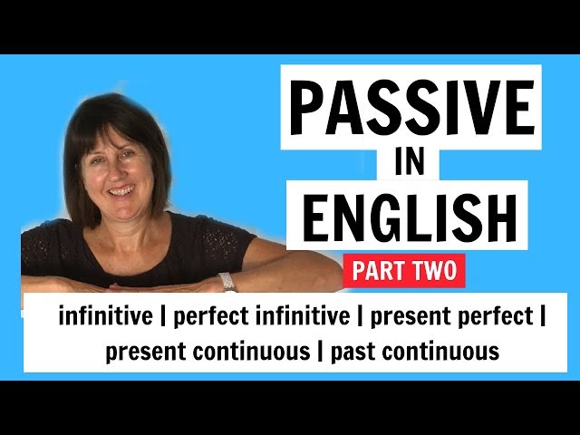 Passive in English | infinitive | perfect infinitive | present perfect | present  & past continuous