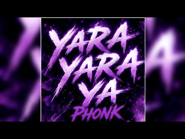 YARA YARA YA PHONK [All Versions] || {NORMAL, SLOWED, SUPER SLOWED, ULTRA SLOWED, EXTREMELY SLOWED} 