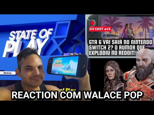 STATE OF PLAY 2 DE JUNHO EM PORTUGUES BRASIL  ! REACTIONS COM WALACE POP! e Amigos