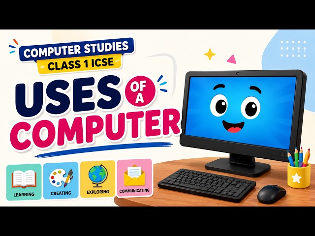 Uses of a Computer | Computer Studies Class 1 ICSE