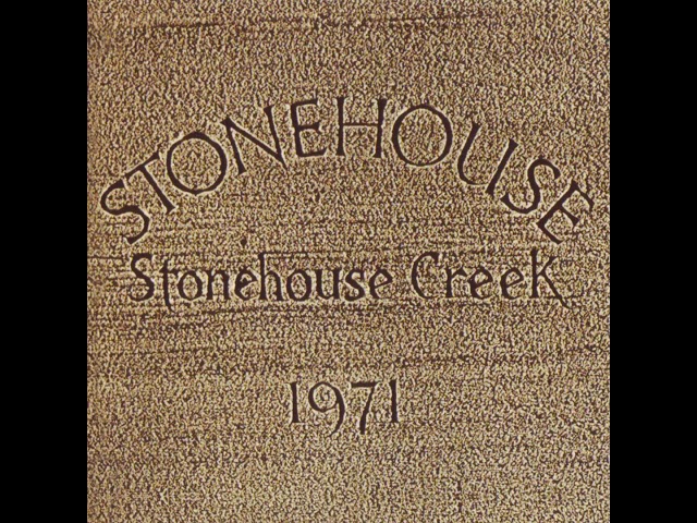 Stonehouse - Stonehouse Creek  1971  (full album)