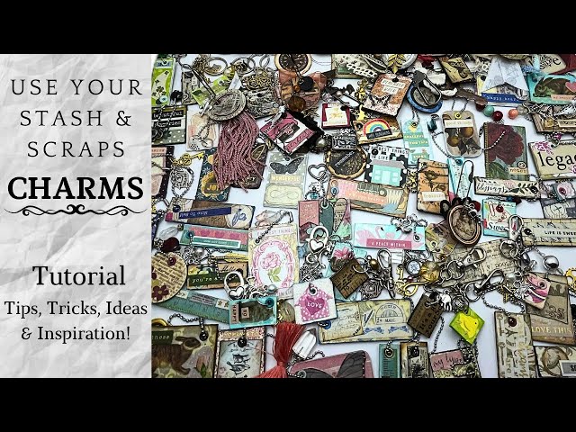 Junk Journal Charms & Dangles Made from Scraps Tutorial Ideas Inspiration Tips Tricks Up-cycle