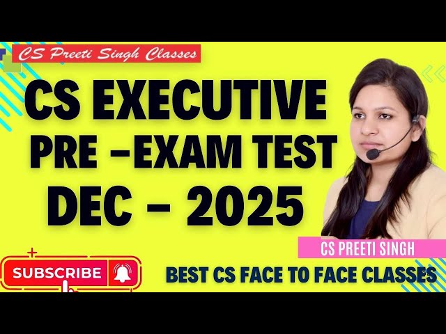 ICSI  Pre exam CS Executive Dec 2025  Complete Detail Pre Exam Test I Full detail Pre exam Test