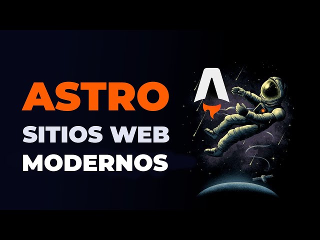 Astro, Una Forma moderna de crear sitios Web - ¿Qué es Astro?
