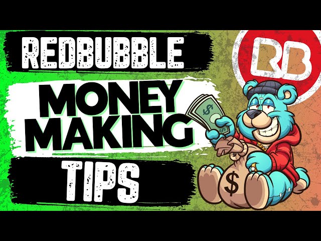 Redbubble Money Making Tips