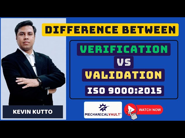 Verification vs Validation | Difference between Verification & Validation | Mechanical Vault