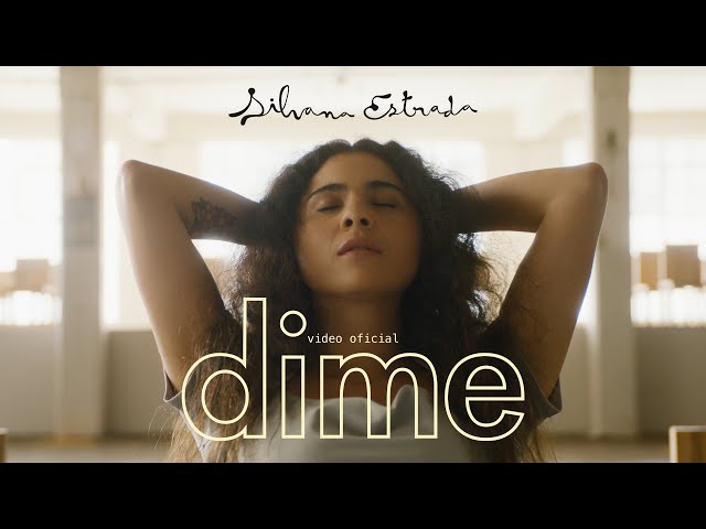 Silvana Estrada — Dime (Video Oficial)
