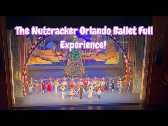  Orlando Ballet’s The Nutcracker at Dr. Phillips Center December 2025 |Walt Disney World 2025