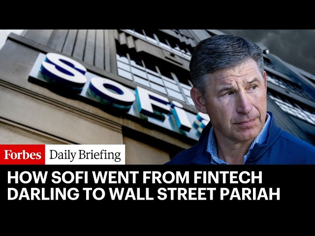How SoFi Went From Fintech Darling To Wall Street Pariah
