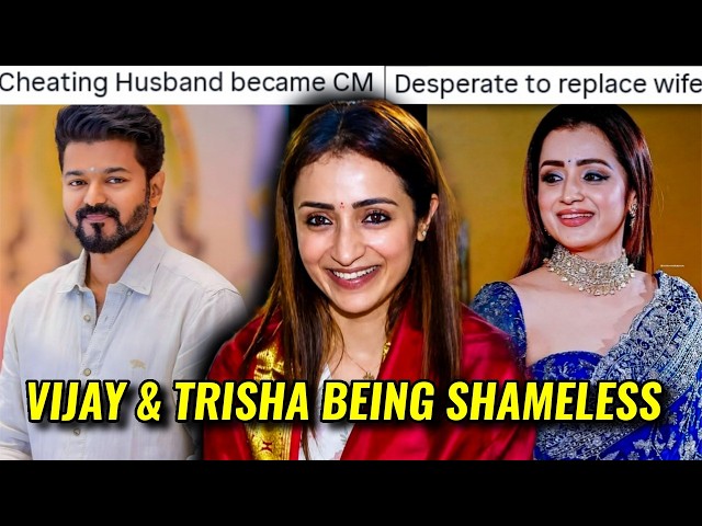 TRISHA & VIJAY'S PATHETIC BEHAVIOUR: CHEATING HUSBAND BECAME CM & TRISHA TAUNTING VIJAY'S WIFE