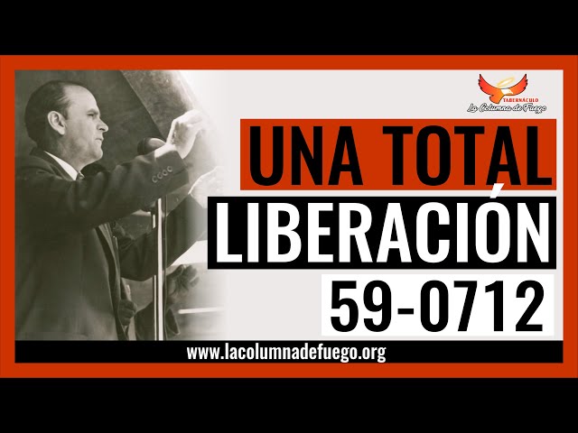 Mensaje: Una Total Liberación - Rev.  William Marrion Branham
